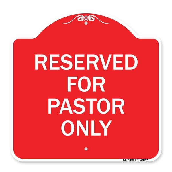 Signmission Designer Series Sign Reserved for Pastor Only, Red & White Aluminum Sign, 18" x 18", RW-1818-23192 A-DES-RW-1818-23192